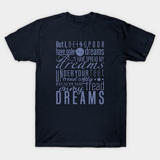 Aedh Wishes for the Cloths of Heaven - W. B. Yeats Poem T-Shirt